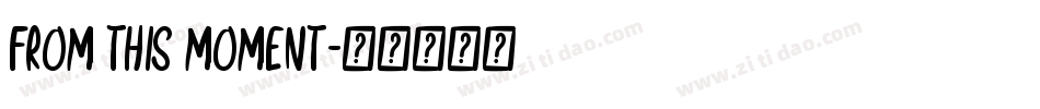 From this Moment字体转换